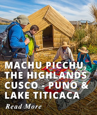 Machu Picchu, The Highlands Cusco - Puno & Lake Titicaca Tour
